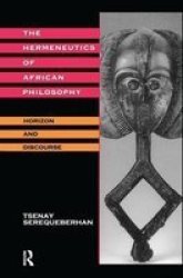 The Hermeneutics Of African Philosophy - Horizon And Discourse Hardcover
