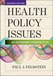 Health Policy Issues: An Economic Perspective Sixth Edition Hardcover
