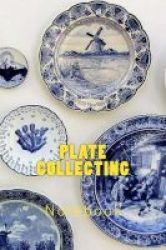 Plate Collecting - 150 Page Lined Notebook Paperback
