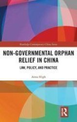Non-governmental Orphan Relief In China - Law Policy And Practice Hardcover