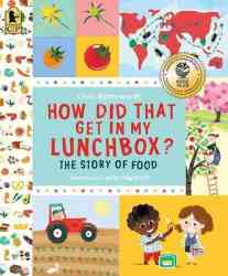 How Did That Get In My Lunchbox? - The Story Of Food paperback