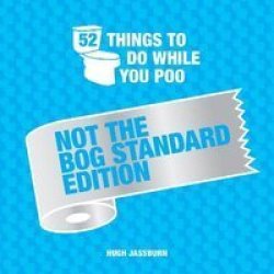 52 Things To Do While You Poo - Not The Bog-standard Edition Hardcover