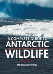 A Complete Guide To Antarctic Wildlife Hardcover