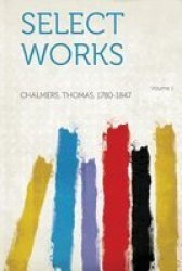 Select Works Volume 1 paperback