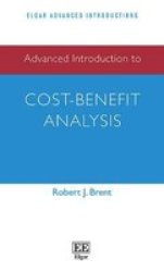 Advanced Introduction To Cost-benefit Analysis Hardcover