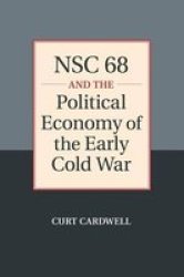 Nsc 68 And The Political Economy Of The Early Cold War Paperback
