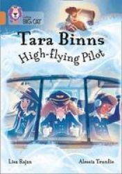 Tara Binns: High-flying Pilot - Band 12 COPPER Paperback Edition