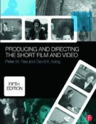 Producing And Directing The Short Film And Video Paperback 5th Revised Edition