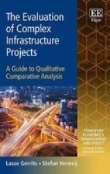 The Evaluation Of Complex Infrastructure Projects - A Guide To Qualitative Comparative Analysis Hardcover