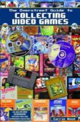 The Overstreet Guide To Collecting Video Games Paperback