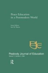 Peace Education In A Postmodern World - A Special Issue Of The Peabody Journal Of Education Paperback