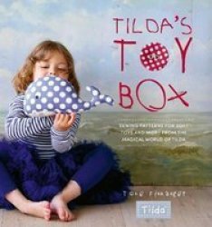 Tilda& 39 S Toy Box - Sewing Patterns For Soft Toys And More From The Magical World Of Tilda Paperback