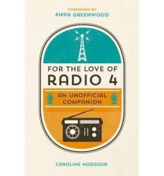 For The Love Of Radio 4 - Caroline Hodgson Hardcover