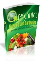 Organic Growing And Gardening - Ebook