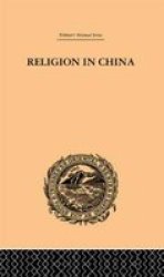 Religion In China - A Brief Account Of The Three Religions Of The Chinese Hardcover