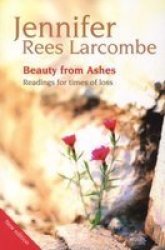 Beauty from Ashes - Readings for Times of Loss Paperback