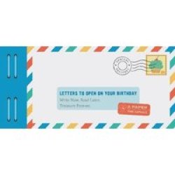 Letters To Open On Your Birthday - Write Now. Read Later. Treasure Forever. Other Printed Item