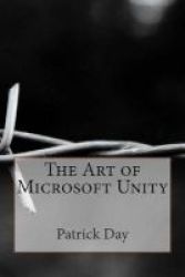 The Art Of Microsoft Unity Paperback