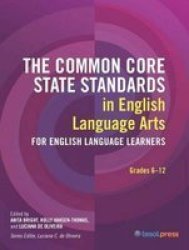 The Common Core State Standards In Language Arts Grades 6-12 Paperback
