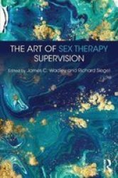 The Art Of Sex Therapy Supervision Paperback