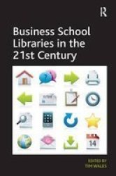 Business School Libraries In The 21st Century hardcover New Edition
