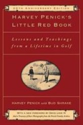 Harvey Penick& 39 S Little Red Book - Lessons And Teachings From A Lifetime In Golf Hardcover 20TH Annivesary Ed.