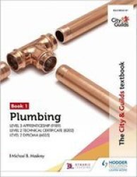The City & Guilds Textbook: Plumbing Book 1 For The Level 3 Apprenticeship 9189 Level 2 Technical Certificate 8202 & Level 2 Diploma 6035 Paperback