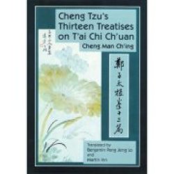 Cheng Tzu"s Thirteen Treatises On T"ai Chi Ch"uan