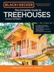 Black & Decker The Complete Photo Guide To Treehouses 3RD Edition - Design And Build Your Dream Treehouse Paperback