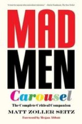 Mad Men Carousel Paperback Edition - The Complete Critical Companion Paperback