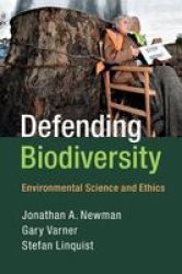 Defending Biodiversity - Environmental Science And Ethics Hardcover