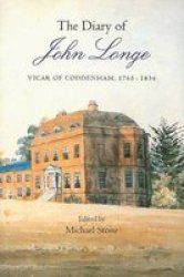 The Diary Of John Longe Vicar Of Coddenham 1765-1834 Hardcover