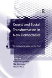 Courts And Social Transformation In New Democracies - An Institutional Voice For The Poor? Paperback