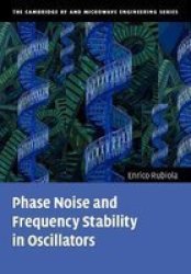 Phase Noise and Frequency Stability in Oscillators The Cambridge RF and Microwave Engineering Series