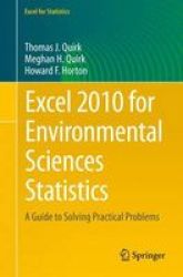 Excel 2010 For Environmental Sciences Statistics 2015 - A Guide To Solving Practical Problems Paperback