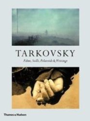 Tarkovsky - Films Stills Polaroids & Writings Hardcover