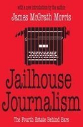 Jailhouse Journalism - The Fourth Estate Behind Bars
