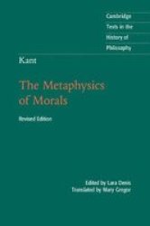 Kant: The Metaphysics Of Morals Hardcover 2ND Revised Edition