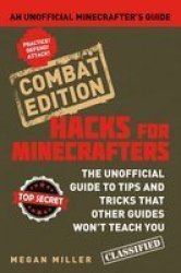 Hacks For Minecrafters: Combat Edition - Megan Miller Paperback