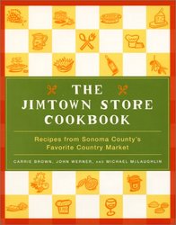 William Morrow Cookbooks The Jimtown Store Cookbook: Recipes from Sonoma County's Favorite Country Market