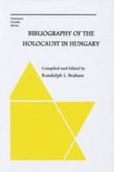 Bibliography Of The Holocaust In Hungary Hardcover New