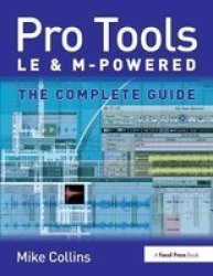 Pro Tools Le And M-powered - The Complete Guide Hardcover