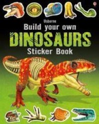 Build Your Own Dinosaurs Sticker Book Build Your Own Sticker Book