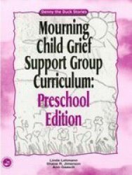 Mourning Child Grief Support Group Curriculum: Preschool Edition - Denny the Duck Stories