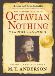 The Astonishing Life Of Octavian Nothing Traitor To The Nation - Volume I - The Pox Party