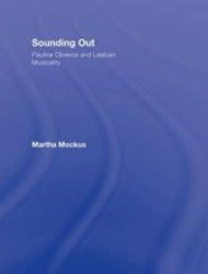 Sounding Out: Pauline Oliveros And Lesbian Musicality Hardcover