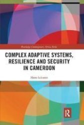 Complex Adaptive Systems Resilience And Security In Cameroon Paperback