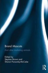 Brand Mascots - And Other Marketing Animals Paperback