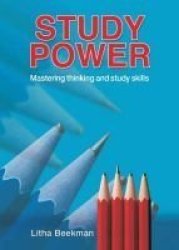 Study Power : Mastering Thinking And Study Skills