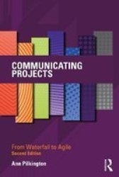 Communicating Projects - From Waterfall To Agile Paperback 2ND New Edition